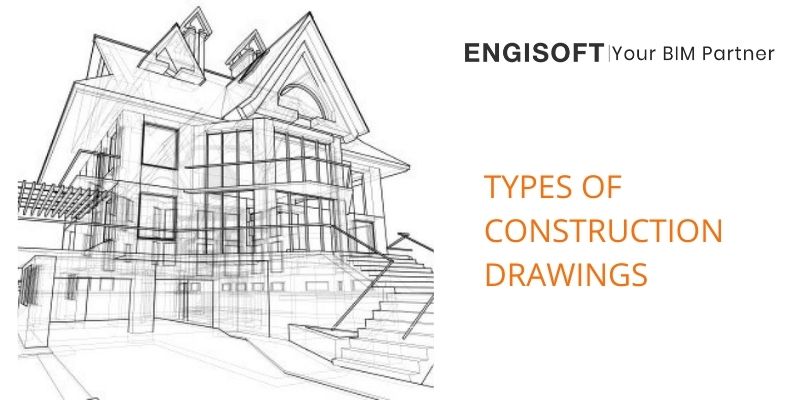 Types of Construction Drawings - Engisoft Engineering