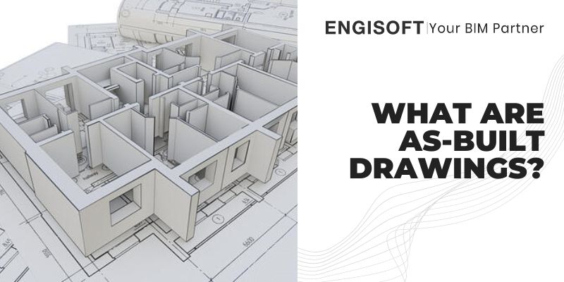 What Are As-Built Drawings- Engisoft Engineering