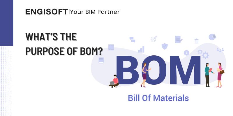 Bill of Materials (BOM), What’s The Purpose Of It