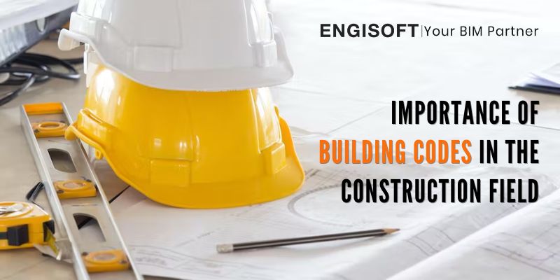 Importance Of Building Codes In The Construction Field
